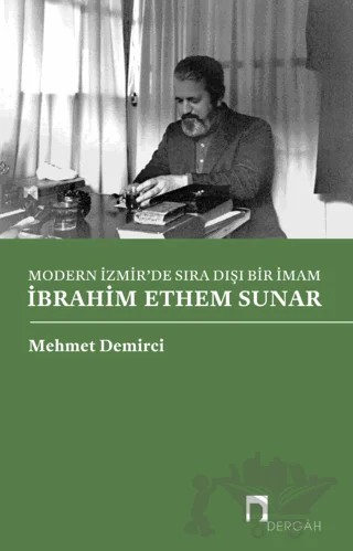Modern İzmir'de Sıra Dışı Bir İmam İbrahim Ethem Sunar – Mehmet Demirci – Dergah Yayınları kitap kapağı