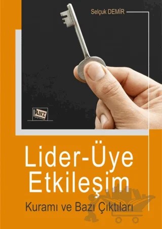 Lider-Üye Etkileşim Kuramı ve Bazı Çıktıları – Selçuk Demir – Anı Yayıncılık kitap kapağı