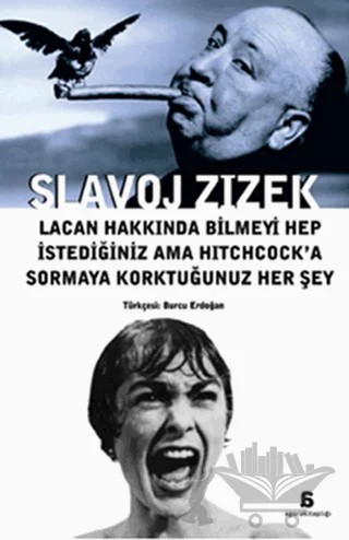 Lacan Hakkında Bilmeyi Hep İstediğiniz Ama Hitchcock’a Sormaya Korktuğunuz Her Şey – Slavoj Zizek – Agora Kitaplığı kitap kapağı