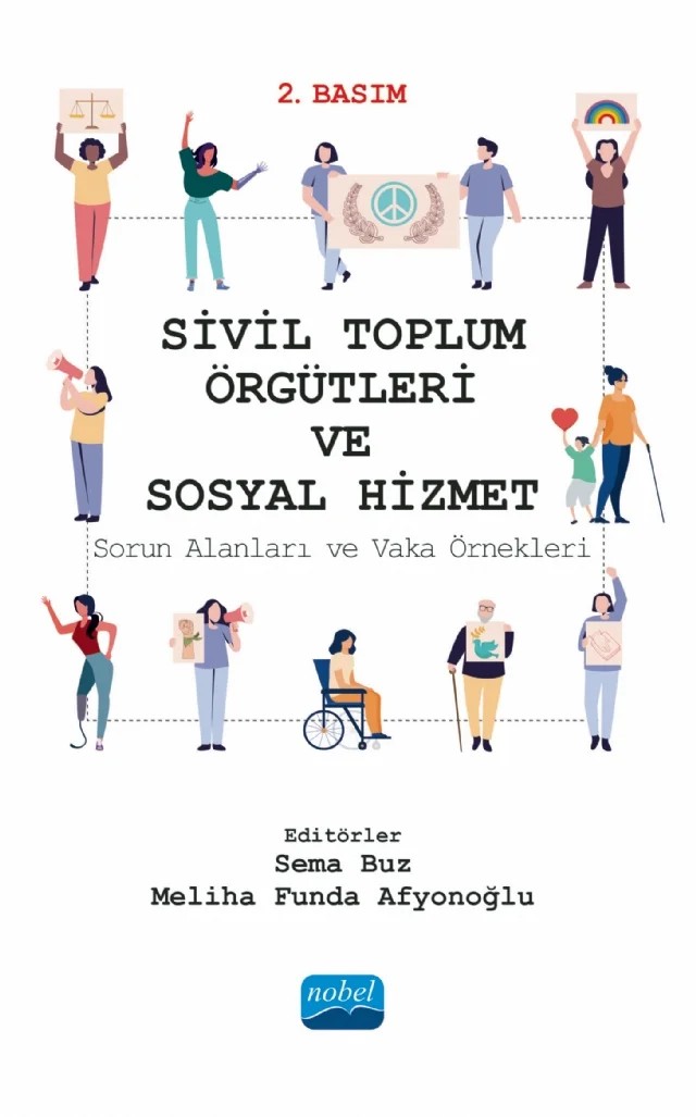 Sivil Toplum Örgütleri ve Sosyal Hizmet – Aslıhan Aykara, Aslıhan Burcu Öztürk, Ayşe Sarı, Azize Namdar, Ceren Suntekin, Çağla Harputlu, Meliha Funda Afyonoğlu, Merve Deniz Pak Güre, Neşe Şahin Taşğın, Pınar Akkuş, Seher Cesur Kılıçaslan, Sema Buz, Tuğba Görgülü, Türken Çağlar, Umut Yanardağ – Nobel Akademik Yayıncılık kitap kapağı