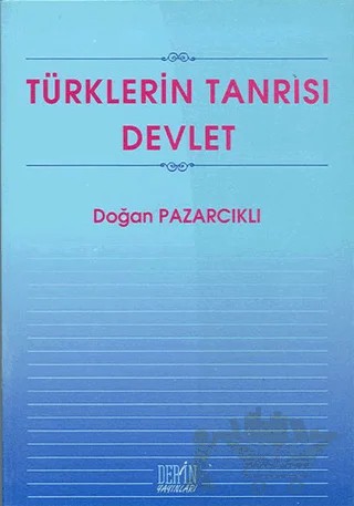 Türklerin Tanrısı Devlet – Doğan Pazarcıklı – Derin Yayınları kitap kapağı
