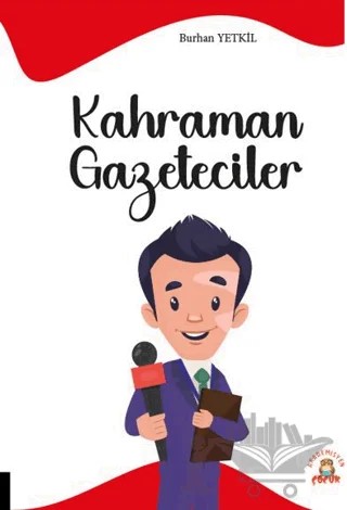 Kahraman Gazeteciler – Burhan Yetkil – Akademisyen Kitabevi kitap kapağı