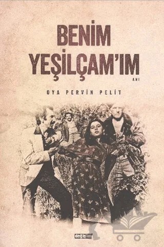Benim Yeşilçam’ım – Oya Pervin Pelit – Değişim Yayınları kitap kapağı