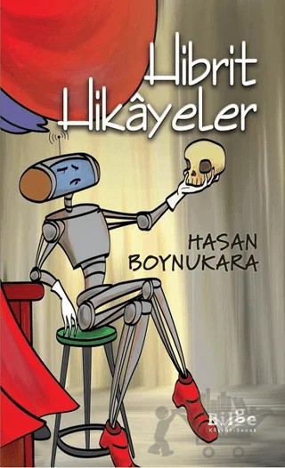 Hibrit Hikayeler – Hasan Boynukara – Bilge Kültür Sanat kitap kapağı