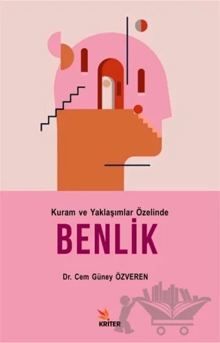 Kuram ve Yaklaşımlar Özelinde Benlik – Cem Güney Özveren – Kriter Yayınları kitap kapağı