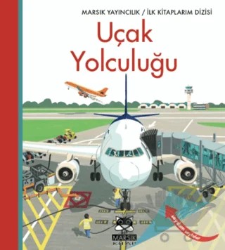 Uçak Yolculuğu - İlk Kitaplarım – Kolektif – Marsık Kitap kitap kapağı