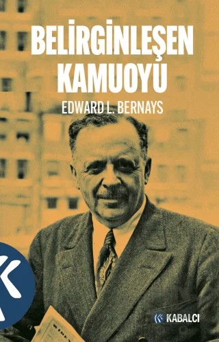 Belirginleşen Kamuoyu – Edward L. Bernays – Kabalcı Yayınevi - Doruk Yayınları kitap kapağı