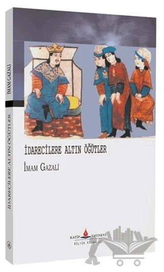 İdarecilere Altın Öğütler – İmam Gazali – Katip Yayınları kitap kapağı