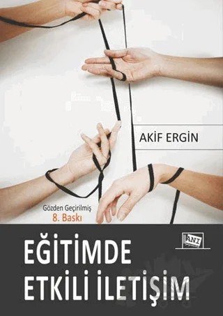 Eğitimde Etkili İletişim – Akif Ergin – Anı Yayıncılık kitap kapağı