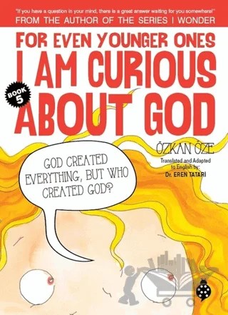 For Even Younger Ones Book 5 - I am Curious About God – Özkan Öze – Uğurböceği Yayınları kitap kapağı