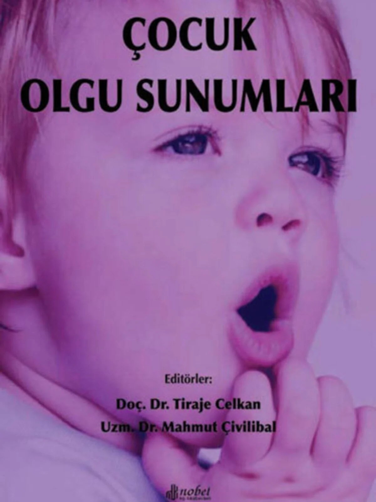 Çocuk Olgu Sunumları + CD – - – Nobel Tıp Kitabevleri kitap kapağı