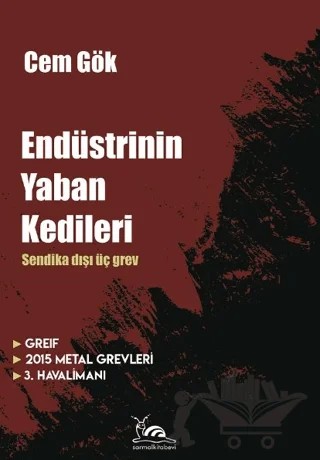 Endüstrinin Yaban Kedileri – Cem Gök – Sarmal Kitabevi kitap kapağı