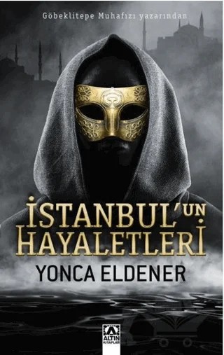 İstanbul’un Hayaletleri – Yonca Eldener – Altın Kitaplar kitap kapağı