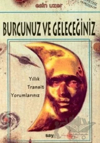 Burcunuz ve Geleceğiniz Yıllık Transit Yorumlarınız – Esin Uzer – Say Yayınları kitap kapağı