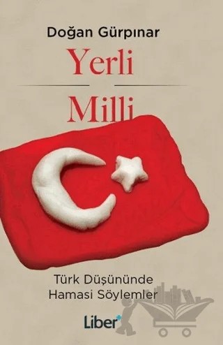 Yerli ve Milli – Doğan Gürpınar – Liber Plus Yayınları kitap kapağı
