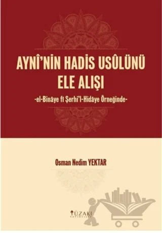 Ayni'nin Hadis Usulünü Ele Alışı – Osman Nedim Yektar – Yüzakı Yayıncılık kitap kapağı