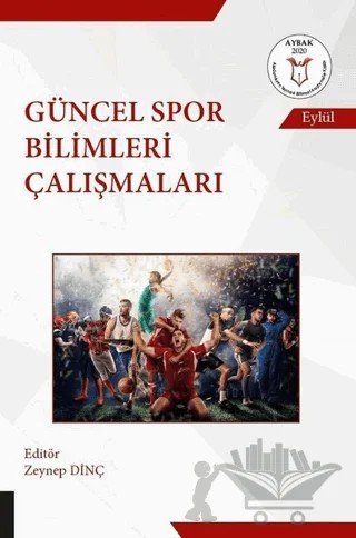 Güncel Spor Bilimleri Çalışmaları – Zeynep Dinç – Akademisyen Kitabevi kitap kapağı