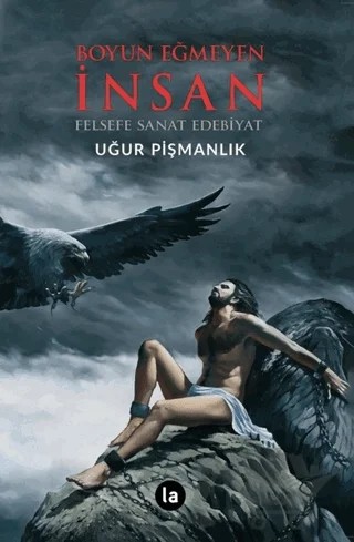 Boyun Eğmeyen İnsan – Uğur Pişmanlık – La Kitap kitap kapağı