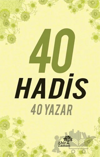 40 Hadis 40 Yazar – Kolektif – Ahir Zaman kitap kapağı