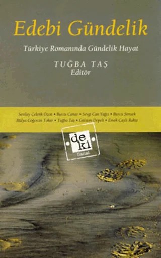 Edebi Gündelik – Burcu Canar, Burcu Şimşek, Emek Çaylı, Gülsüm Depeli, Hülya Göğercin Toker, Sevgi Can Yağcı Aksel, Sevilay Çelenk Özen, Tuğba Taş – De Ki Yayınları kitap kapağı
