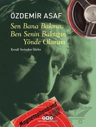 Sen Bana Bakma, Ben Senin Baktığın Yönde Olurum – Özdemir Asaf – Yapı Kredi Yayınları kitap kapağı