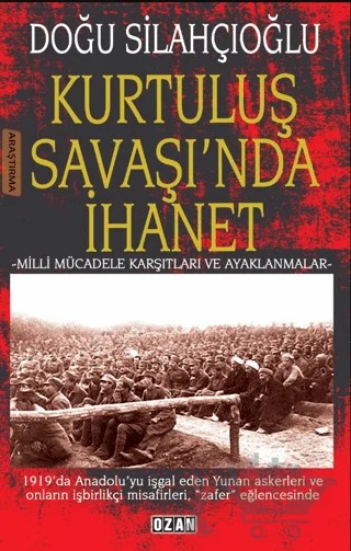 Kurtuluş Savaşında İhanet – Doğu Silahçıoğlu – Ozan Yayıncılık kitap kapağı