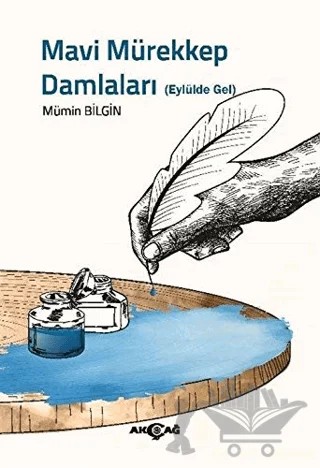 Mavi Mürekkep Damlaları – Mümin Bilgin – Akçağ Yayınları kitap kapağı