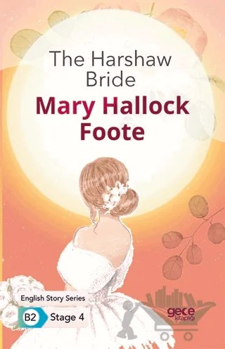 The Harshaw Bride - İngilizce Hikayeler B2 Stage 4 – Mary Hallock Foote – Gece Kitaplığı kitap kapağı