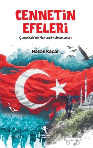 Cennetin Efeleri / Çanakkale'nin Mektepli Kahramanları – Hasan Kaçar – Öğretmen Yazarlar kitap kapağı