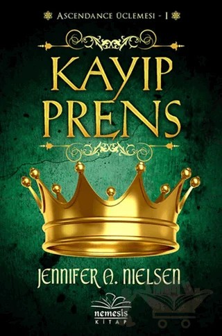Ascendance Üçlemesi 1 - Kayıp Prens – Jennifer A. Nielsen – Nemesis Kitap kitap kapağı