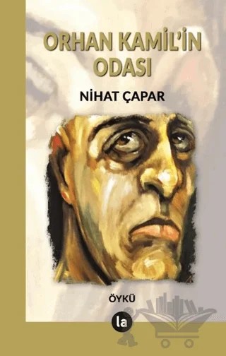 Orhan Kamil’in Odası – Nihat Çapar – La Kitap kitap kapağı