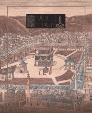 Kâbe Kitabı – Kolektif – IRCICA kitap kapağı