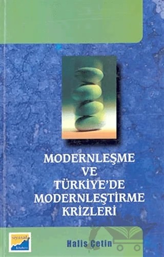 Modernleşme ve Türkiye’de Modernleştirme Krizleri – Halis Çetin – Siyasal Kitabevi kitap kapağı