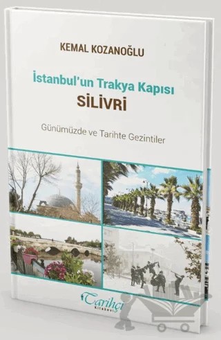 İstanbul’un Trakya Kapısı Silivri – Kemal Kozanoğlu – Tarihçi Kitabevi kitap kapağı