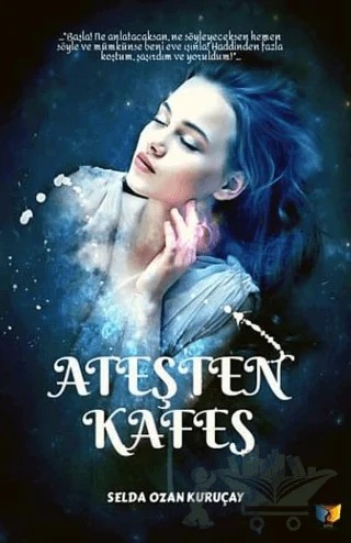 Ateşten Kafes – Selda Ozan Kuruçay – Ateş Yayınları kitap kapağı