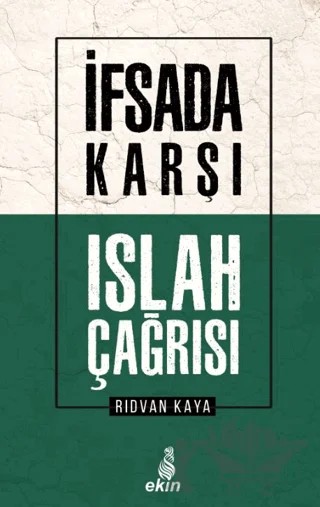 İfsada Karşı Islah Çağrısı – Rıdvan Kaya – Ekin Yayınları kitap kapağı