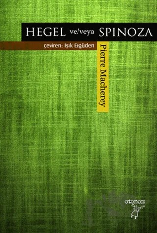 Hegel ve/veya Spinoza – Pierre Macherey – Otonom Yayıncılık kitap kapağı