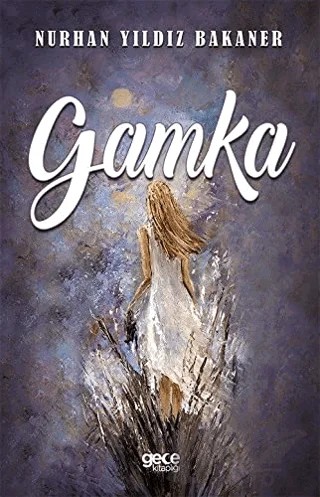 Gamka – Nurhan Yıldız Bakaner – Gece Kitaplığı kitap kapağı