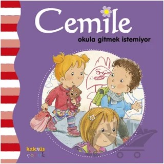 Cemile Okula Gitmek İstemiyor – Aline de Petigny – Kaknüs Yayınları kitap kapağı