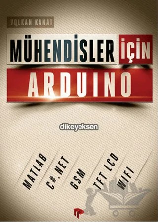 Mühendisler için Arduino – Volkan Kanat – Dikeyeksen Yayın Dağıtım kitap kapağı