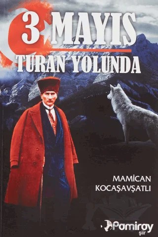 3 Mayıs Turan Yolunda – Mamican Kocaşavşatlı – Pamiray Yayınları kitap kapağı