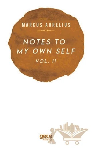 Notes To My Own Self Vol.2 – Marcus Aurelius – Gece Kitaplığı kitap kapağı