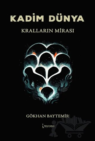 Kadim Dünya – Gökhan Baytemir – İkinci Adam Yayınları kitap kapağı