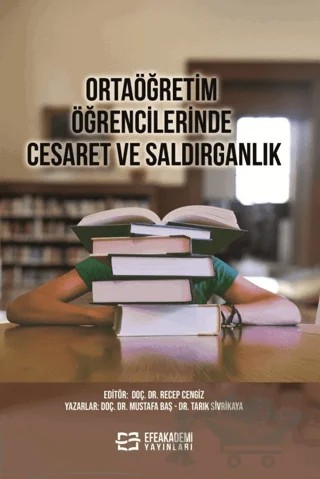 Ortaöğretim Öğrencilerinde Cesaret ve Saldırganlık – Recep Cengiz – Efe Akademi Yayınları kitap kapağı