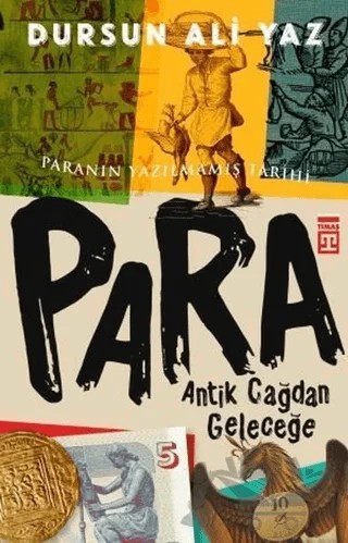 Para - Antik Çağdan Geleceğe – Dursun Ali Yaz – Timaş Yayınları kitap kapağı