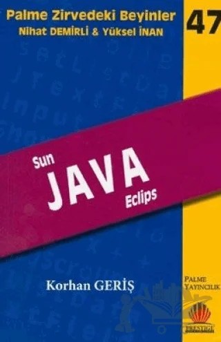Zirvedeki Beyinler 47 / SUN JAVA ECLIPS – Korhan Geriş – Palme Yayıncılık kitap kapağı