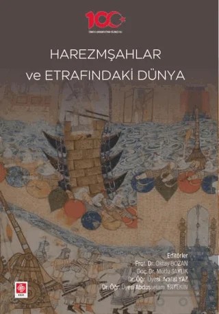 Harezmşahlar ve Etrafındaki Dünya – Oktay Bozan, Mutlu Saylık, Arafat Yaz, Abdusselam Ertekin – Ekin Basım Yayın kitap kapağı