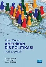 Yakın Dönem Amerikan Dış Politikası Teori ve Pratik – Cenap Çakmak - Cengiz Dinç - Ahmet Öztürk – Nobel Akademik Yayıncılık kitap kapağı