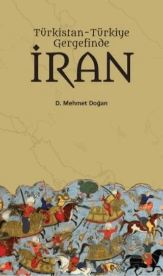 Türkistan Türkiye Gergefinde İran – Mehmet Doğan – Yazar Yayınları kitap kapağı