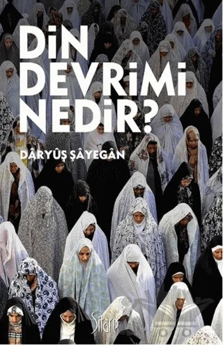 Din Devrimi Nedir – Daryüş Şayegan – Sitare Yayınları kitap kapağı